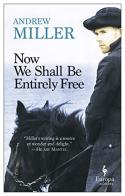 Now we shall be entirely free di Andrew Miller edito da Europa Editions