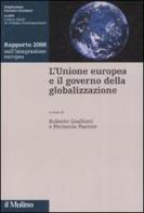 L' Unione Europea e il governo della globalizzazione. Rapporto 2008 sull'integrazione europea edito da Il Mulino