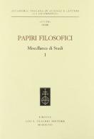 Papiri filosofici. Miscellanea di studi vol.1 edito da Olschki