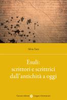 Esuli: scrittori e scrittrici dall'antichità di Silvia Tatti edito da Carocci