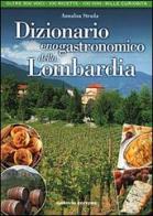 Dizionario enogastronomico della Lombardia di Annalisa Strada edito da Nardini