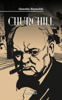 W. Churchill di Quentin Reynolds edito da Ugo Mursia Editore