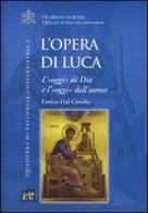 L' opera di Luca. L'oggi di Dio e l'oggi dell'uomo di Enrico Dal Covolo edito da Lateran University Press