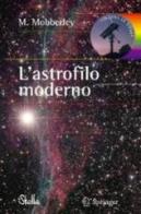 L' astrofilo moderno di Martin Mobberley edito da Springer Verlag