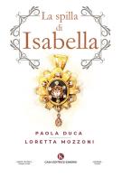 La spilla di Isabella di Loretta Mozzoni, Paola Duca edito da Kimerik