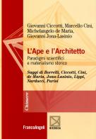 L' ape e l'architetto. Paradigmi scientifici e materialismo storico di Giovanni Ciccotti, Marcello Cini, Michelangelo De Maria edito da Franco Angeli