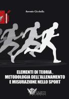 Elementi di teoria, metodologia dell'allenamento e misurazione nello sport di Antonio Cicchella edito da Calzetti Mariucci