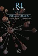 Re Genesis vol.1 di Sandro Orlandi Stagl, Julia Bornefeld, Marco Gradi edito da Vanillaedizioni