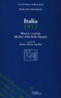 Italia 1911. Musica e società alla fine dela Belle Époque edito da Guerini e Associati