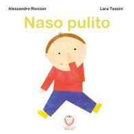 Naso pulito. Ediz. a colori di Alessandro Riccioni edito da Il Leone Verde