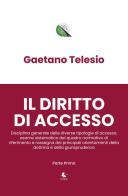 Il diritto di accesso vol.1 di Gaetano Telesio edito da Libellula Edizioni