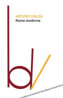 Roma moderna di Arturo Calza edito da Robin