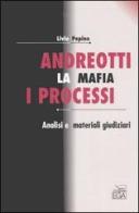 Andreotti. La mafia, i processi. Analisi e materiali giudiziari di Livio Pepino edito da EGA-Edizioni Gruppo Abele
