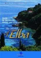 The Island of Elba. Guide to the nature, history and itineraries. How, where and when to experience the nature and culture of the Island of Elba di Marco Lambertini edito da Pacini Editore