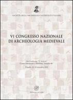 Atti del 6° Congresso nazionale di archeologia medievale (L'Aquila, 12-15 settembre 2012) edito da All'Insegna del Giglio