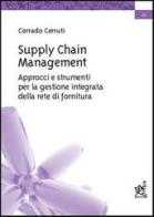 Supply chain management. Approcci e strumenti per la gestione integrata della rete di fornitura di Corrado Cerruti edito da Aracne