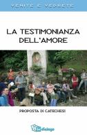 La testimonianaza dell'amore edito da In Dialogo