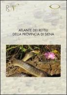Atlante dei rettili della provincia di Siena (2000-2009) di Sandro Piazzini, Leonardo Favilli, Giuseppe Manganelli edito da Cantagalli