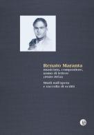 Renato Maranta, musicista, compositore, uomo di lettere 1920-1954). Studi sull'opera e raccolta di scritti edito da Pro Grigioni Italiano