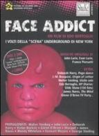 Face addict. DVD. Con libro di Edo Bertoglio edito da ShaKe