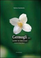 Germogli... Scritti in emozione di Sabrina Santamaria edito da Di Nicolò Edizioni