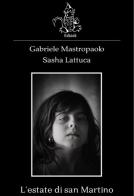 L'estate di san Martino di Gabriele Mastropaolo, Sasha Lattuca edito da Exbook.eu Publisher