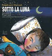 Sotto la luna. Con CD-Audio di Gianfranco Staccioli edito da Artebambini