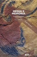 Media e memoria. Lineamenti di un nuovo culto del digitale di Guido Nicolosi edito da editpress