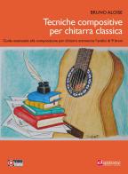 Tecniche compositive per chitarra classica. Metodo di Bruno Aloise edito da Dantone Edizioni e Musica