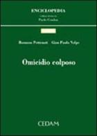 Omicidio colposo di Romano Pettenati, G. Paolo Volpe edito da CEDAM