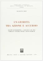 Un giurista tra Azzone e Accursio. Iacopo di Balduino e il suo «Libellum instructionis advocatorum» (1210-1235) di Nicoletta Sarti edito da Giuffrè