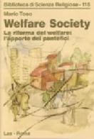 Welfare society. La riforma del welfare: l'apporto dei pontefici di Mario Toso edito da LAS