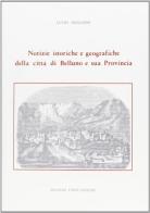 Notizie istoriche e geografiche di Belluno e sua provincia (rist. anast. 1816) di Lucio Doglioni edito da Forni