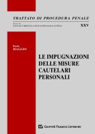 Le impugnazioni delle misure cautelari personali di Paola Maggio edito da Giuffrè