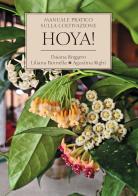 Hoya! Manuale pratico sulla coltivazione di Daiana Roggero, Liliana Pannella, Agostina Righi edito da Passione Scrittore selfpublishing