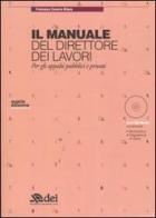 Il manuale del direttore dei lavori. Per gli appalti pubblici e privati. Con CD-ROM di Francesco S. Bifano edito da DEI