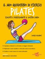 Il mio quaderno di esercizi. Pilates edito da White Star