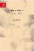 Ida y Vuelta. Andata e ritorno di Valeria Manca edito da Aracne