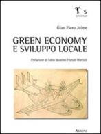 Green economy e sviluppo locale di Gian Piero Joime edito da Aracne