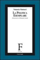 La politica esemplare. Sul pensiero di Hannah Arendt di Natascia Mattucci edito da Franco Angeli