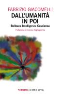 Dall'umanità in poi. Bellezza, intelligenza, coscienza di Fabrizio Giacomelli edito da Mimesis