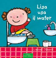 Lisa usa il water. Ediz. a colori di Liesbet Slegers edito da Clavis