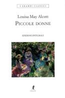 Piccole donne di Louisa May Alcott edito da Liberamente