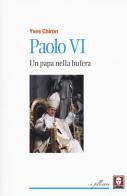 Paolo VI. Un papa nella bufera di Yves Chiron edito da Lindau