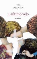 L'ultimo velo di Veris Valentini edito da LuoghInteriori