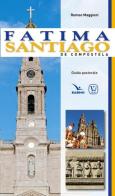 Fatima. Santiago de Compostela. Guida pastorale di Romeo Maggioni edito da Velar