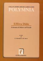 Effera Dido. Il dramma di Didone nell'Eneide. Per le Scuole superiori di Giuseppe Giacalone, Bruno Sacco edito da Ferraro