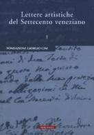 Lettere artistiche del Settecento veneziano vol.1 edito da Neri Pozza