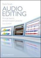 Audio editing. Principi teorici ed esercitazioni pratiche. Con CD-ROM di Paolo Tonelli edito da Rugginenti
