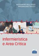 Infermieristica e area critica di Alessandro Delli Poggi, Massimiliano Talucci edito da Edises